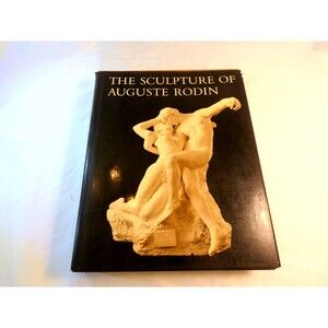 The SCULPTURE of AUGUSTE RODIN 1976 Illustrated ART HISTORY Hardcover